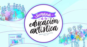 SEMANA DE LA EDUCACIÓN ARTÍSTICA
